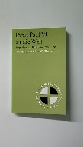 Bild des Verkufers fr PAPST PAUL VI. AN DIE WELT. ANSPRACHEN UND BOTSCHAFTEN 1963 - 1969. zum Verkauf von Butterfly Books GmbH & Co. KG