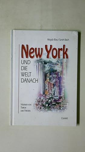Seller image for NEW YORK UND DIE WELT DANACH. Visionen von Terror und Frieden for sale by Butterfly Books GmbH & Co. KG