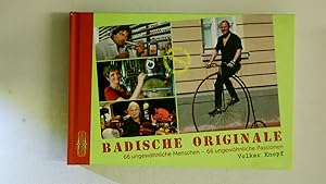 BADISCHE ORIGINALE. 66 ungewöhnliche Menschen -- 66 ungewöhnliche Passionen