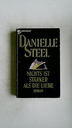Bild des Verkufers fr NICHTS IST STRKER ALS DIE LIEBE. Roman zum Verkauf von Butterfly Books GmbH & Co. KG