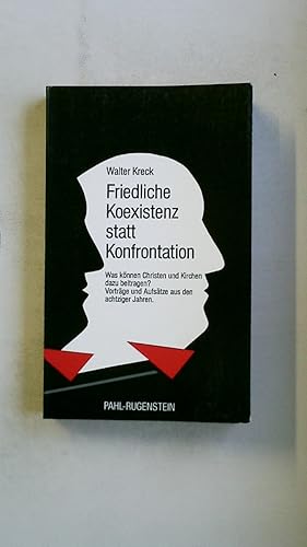 Bild des Verkufers fr FRIEDLICHE KOEXISTENZ STATT KONFRONTATION. was knnen Christen u. Kirchen dazu beitragen? ; Vortr. u. Aufstze aus d. 80er Jahren zum Verkauf von Butterfly Books GmbH & Co. KG