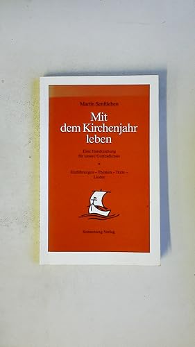 Bild des Verkufers fr MIT DEM KIRCHENJAHR LEBEN. e. Handreichung fr unsere Gottesdienste ; Einf. - Themen - Texte - Lieder zum Verkauf von Butterfly Books GmbH & Co. KG