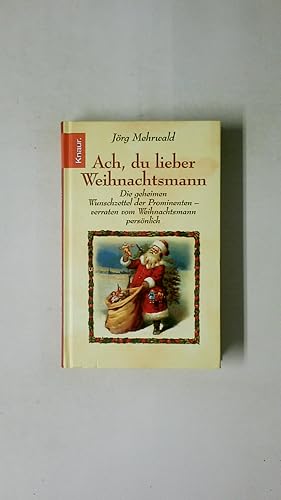 Bild des Verkufers fr ACH, DU LIEBER WEIHNACHTSMANN . die geheimen Wunschzettel der Prominenten - verraten vom Weihnachtsmann persnlich zum Verkauf von Butterfly Books GmbH & Co. KG