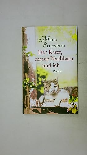 Bild des Verkufers fr DER KATER, MEINE NACHBARN UND ICH. Roman zum Verkauf von Butterfly Books GmbH & Co. KG