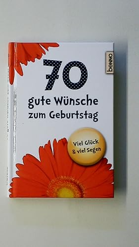 Bild des Verkufers fr 70 GUTE WNSCHE ZUM GEBURTSTAG. viel Glck & viel Segen zum Verkauf von Butterfly Books GmbH & Co. KG