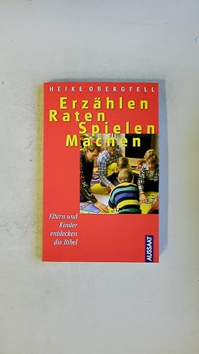 Bild des Verkufers fr ERZHLEN, RATEN, SPIELEN, MACHEN. Eltern und Kinder entdecken die Bibel zum Verkauf von Butterfly Books GmbH & Co. KG