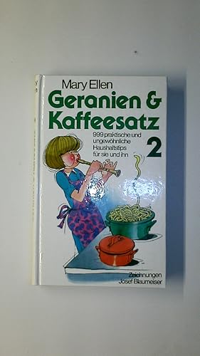 GERANIEN UND KAFFEESATZ. 999 PRAKTISCHE UND UNGEWÖHNLICHE HAUSHALTSTIPS FÜR SIE UND IHN BUCH 2.