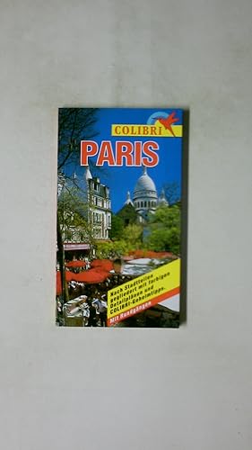 Bild des Verkufers fr PARIS. nach Stadtteilen gegliedert mit farbigen Detailplnen und Colibri-Geheimtipps ; mit Rundgngen zum Verkauf von Butterfly Books GmbH & Co. KG