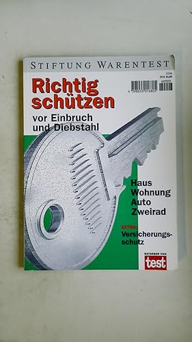 RICHTIG SCHÜTZEN VOR EINBRUCH UND DIEBSTAHL. Haus, Wohnung, Auto, Zweirad