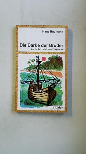 Bild des Verkufers fr DIE BARKE DER BRDER. aus d. Zeit Heinrichs d. Seefahrers zum Verkauf von Butterfly Books GmbH & Co. KG
