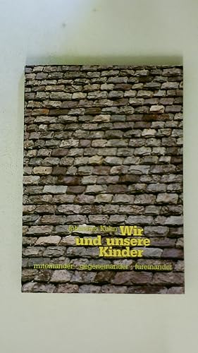 Bild des Verkufers fr WIR UND UNSERE KINDER. freinander - miteinander - gegeneinander zum Verkauf von Butterfly Books GmbH & Co. KG