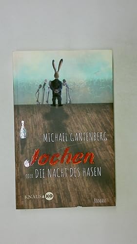 Bild des Verkufers fr JOCHEN ODER DIE NACHT DES HASEN. Roman zum Verkauf von Butterfly Books GmbH & Co. KG
