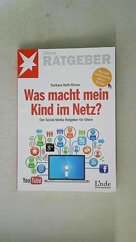 WAS MACHT MEIN KIND IM NETZ?. der Social-Media-Ratgeber für Eltern ; neu: mit zusätzlichem Online...