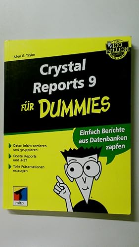 CRYSTAL REPORTS 9 FÜR DUMMIES. einfach Berichte aus Datenbanken zapfen ; Daten leicht sortieren u...