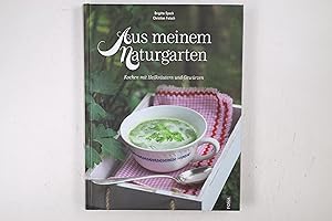 Bild des Verkufers fr AUS MEINEM NATURGARTEN. Kochen mit Heilkrutern und Gewrzen zum Verkauf von Butterfly Books GmbH & Co. KG