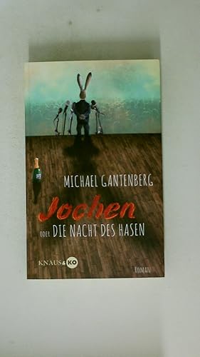 Bild des Verkufers fr JOCHEN ODER DIE NACHT DES HASEN. Roman zum Verkauf von Butterfly Books GmbH & Co. KG