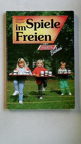 Seller image for SPIELE IM FREIEN. for sale by Butterfly Books GmbH & Co. KG