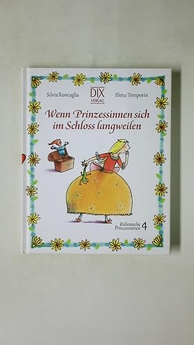 Bild des Verkufers fr WENN PRINZESSINNEN SICH IM SCHLOSS LANGWEILEN. zum Verkauf von Butterfly Books GmbH & Co. KG