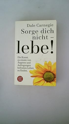 SORGE DICH NICHT - LEBE!.