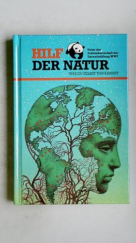 Bild des Verkufers fr HILF DER NATUR. was du selbst tun kannst zum Verkauf von Butterfly Books GmbH & Co. KG
