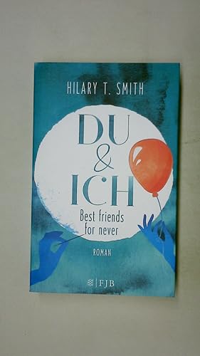 Bild des Verkufers fr DU & ICH - BEST FRIENDS FOR NEVER. zum Verkauf von Butterfly Books GmbH & Co. KG