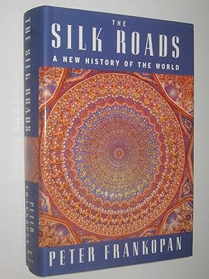 The Silk Roads : A New History of the World