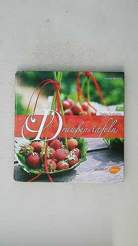 Seller image for DRAUSSEN TAFELN. Deko kreativ for sale by Butterfly Books GmbH & Co. KG