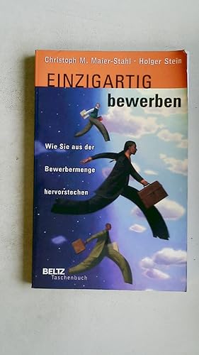 Bild des Verkufers fr EINZIGARTIG BEWERBEN. wie Sie aus der Bewerbermenge hervorstechen zum Verkauf von Butterfly Books GmbH & Co. KG