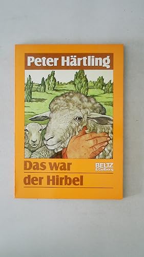 Seller image for DAS WAR DER HIRBEL. wie d. Hirbel ins Heim kam, warum er anders ist als andere u. ob ihm zu helfen ist for sale by Butterfly Books GmbH & Co. KG