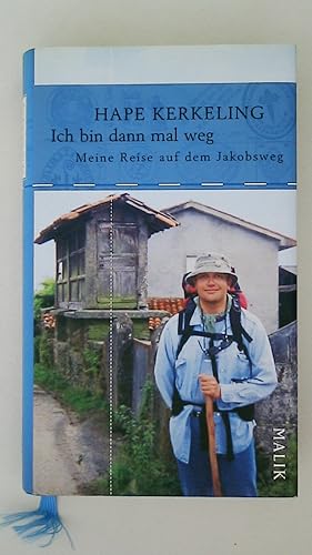 ICH BIN DANN MAL WEG. Meine Reise auf dem Jakobsweg