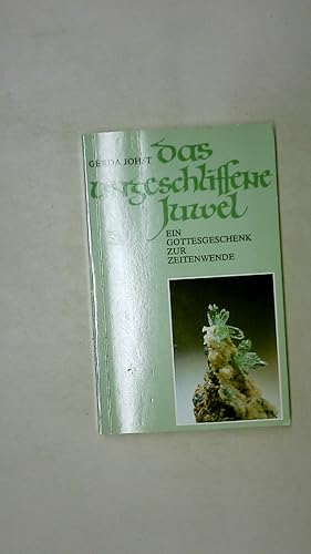 DAS UNGESCHLIFFENE JUWEL. e. Gottesgeschenk zur Zeitenwende