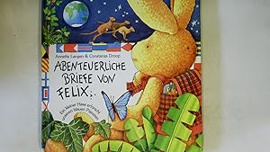 Image du vendeur pour ABENTEUERLICHE BRIEFE VON FELIX. ein kleiner Hase erforscht unseren blauen Planeten mis en vente par Butterfly Books GmbH & Co. KG
