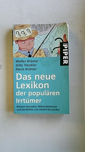 Seller image for DAS NEUE LEXIKON DER POPULREN IRRTMER. weitere Vorurteile, Miverstndnisse und Denkfehler von Advent bis Zyniker for sale by Butterfly Books GmbH & Co. KG