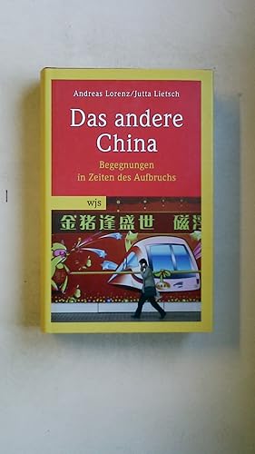 Image du vendeur pour DAS ANDERE CHINA. Begegnungen in Zeiten des Aufbruchs mis en vente par Butterfly Books GmbH & Co. KG