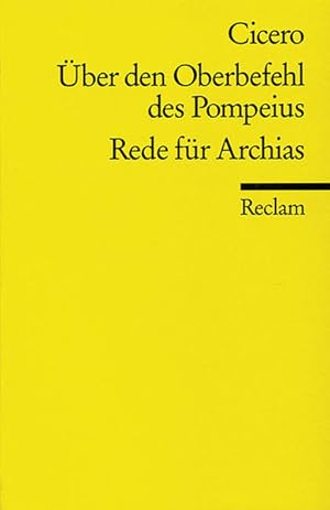 Bild des Verkufers fr Rede ber den Oberbefehl des Gnaeus Pompeius Rede fr Archias zum Verkauf von Gerald Wollermann