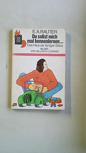 Seller image for DU SOLLST MICH MAL KENNENLERNEN. das Haus d. fertigen Stze for sale by Butterfly Books GmbH & Co. KG