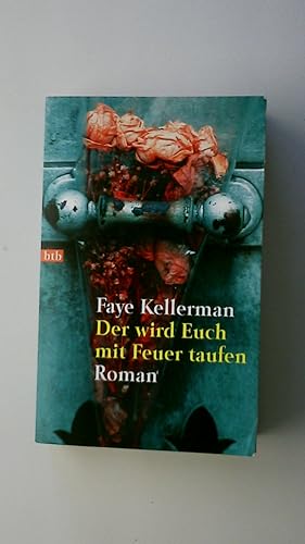 Bild des Verkufers fr DER WIRD EUCH MIT FEUER TAUFEN. Roman zum Verkauf von Butterfly Books GmbH & Co. KG