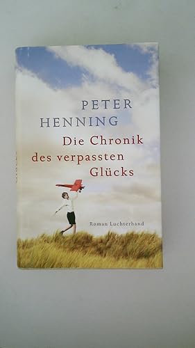 Image du vendeur pour DIE CHRONIK DES VERPASSTEN GLCKS. Roman mis en vente par Butterfly Books GmbH & Co. KG