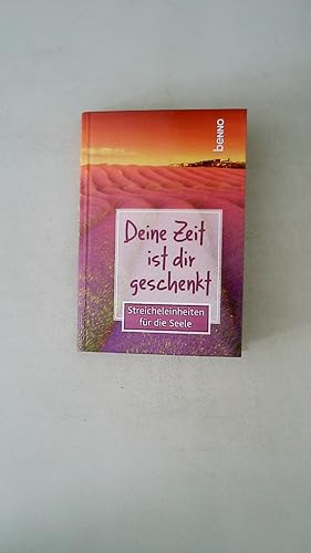 Bild des Verkufers fr DEINE ZEIT IST DIR GESCHENKT. Streicheleinheiten fr die Seele zum Verkauf von Butterfly Books GmbH & Co. KG