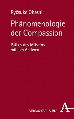 Bild des Verkufers fr Phnomenologie der Compassion : Pathos des Mitseins mit den Anderen zum Verkauf von AHA-BUCH GmbH