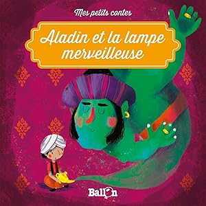 Seller image for Aladin et la lampe merveilleuse (Mes petits contes 1) for sale by Dmons et Merveilles