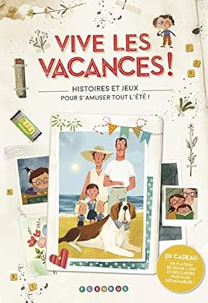Seller image for Vive les vacances ! Histoires et jeux pour s'amuser tout l't for sale by Dmons et Merveilles