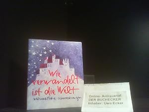 Wie verwandelt ist die Welt : weihnachtliche Überraschungen. mit Bildern von Lilo Fromm. Gestalte...