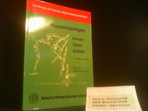 Bild des Verkufers fr Wasserspringen : lernen, ben, leisten ; e. method. Leitf. d. Grundausbildung fr Lehrer u. bungsleiter. Schriftenreihe zur Praxis der Leibeserziehung und des Sports ; Bd. 7 zum Verkauf von Der Buchecker