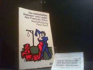 Seller image for Die lasterhaften Balladen und Lieder. Franois Villon. Nachdichtung von Paul Zech. Mit e. Biographie ber Villon / dtv[-Taschenbcher] ; 43 for sale by Der Buchecker