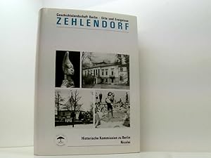 Bild des Verkufers fr Zehlendorf (Geschichtslandschaft Berlin: Orte und Ereignisse) Bd. 4. Zehlendorf zum Verkauf von Book Broker