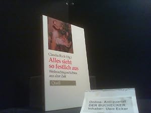 Seller image for Alles sieht so festlich aus : Weihnachtsgeschichten aus alter Zeit. Claudia Rck (Hg.) for sale by Der Buchecker