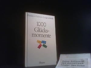 Seller image for 1000 Glcksmomente. Florian und Gabriele Langenscheidt / Heyne-Bcher / 40 ; Nr. 152 for sale by Der Buchecker