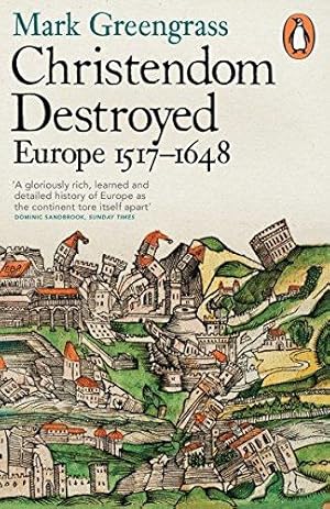 Immagine del venditore per Christendom Destroyed: Europe 1517-1648 (The Penguin history of Europe) venduto da WeBuyBooks 2