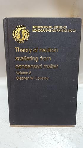 Seller image for Theory of Neutron Scattering from Condensed Matter. Vol 2: Polarization Effects and Magnetic Scattering. for sale by Cambridge Rare Books